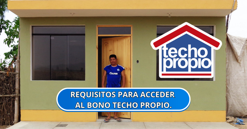 requisitos para acceder al Techo Propio