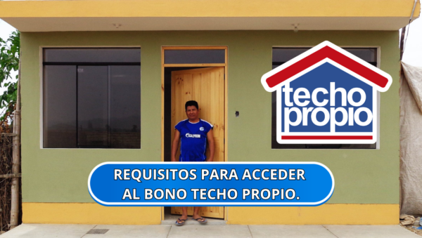 requisitos para acceder al Techo Propio
